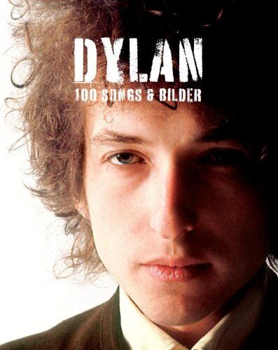 Bob Dylan - Dylan. 100 Songs & Bilder - Preis vom 30.09.2026 09:01:18 h