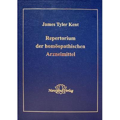 Repertorium der homöopathischen Arzneimittel, Gebundene Ausgabe von James T. Kent, Narayana, 978-3-939931-22-5