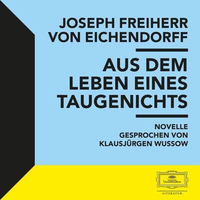 Eichendorff: Aus dem Leben eines Taugenichts - Joseph Freiherr Eichendorff, Audio, 4066339926653