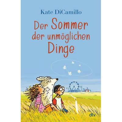 Der Sommer der unmöglichen Dinge, Gebundene Ausgabe von Kate DiCamillo, dtv, 978-3-423-76572-5