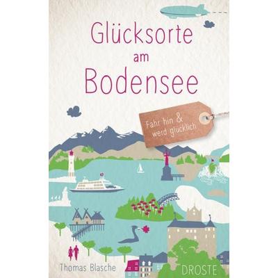 Glücksorte am Bodensee, Taschenbuch von Thomas Blasche, Droste