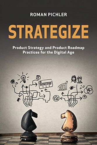 Roman Pichler - Strategize: Product Strategy and Product Roadmap Practices for the Digital Age - Preis vom 16.10.2026 11:41:07 h