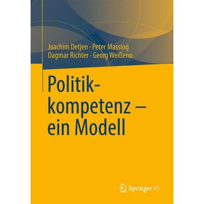 Politikkompetenz – ein Modell, Taschenbuch von Joachim Detjen,Peter Massing,Dagmar Richter,Georg Weisseno, Springer Fachmedien Wiesbaden GmbH,