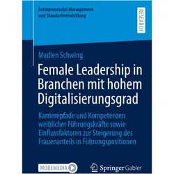 Female Leadership in Branchen mit hohem Digitalisierungsgrad, Fachbücher von Madlen Schwing