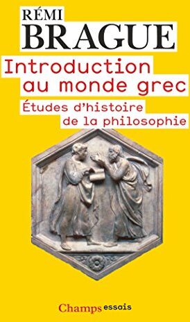 Rémi Brague - Introduction au monde grec : études d'histoire de la philosophie - Preis vom 11.10.2026 03:10:56 h