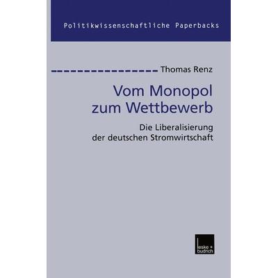 Vom Monopol zum Wettbewerb, Taschenbuch von Thomas Renz, VS Verlag für Sozialwissenschaften, 978-3-8100-3111-2
