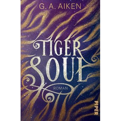 Tiger Soul, Taschenbuch von G. A. Aiken, Piper Taschenbuch