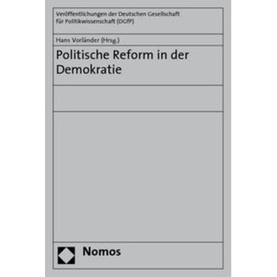 Politische Reform in der Demokratie, Taschenbuch von Hans Vorländer, Nomos, 978-3-8329-1277-2