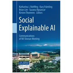 Social Explainable AI, Fachbücher von Kirsten Thommes, Kary Främling, Katharina J. Rohlfing, Suzana Alpsancar, Brian Lim