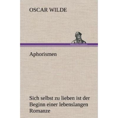 Aphorismen, Gebundene Ausgabe von Oscar Wilde, Tredition, 978-3-8472-6378-4