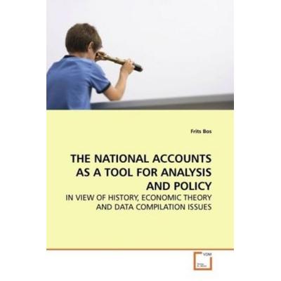 The National Accounts As a Tool For Analysis and Policy, Taschenbuch von Frits Bos, VDM, 978-3-639-11127-9