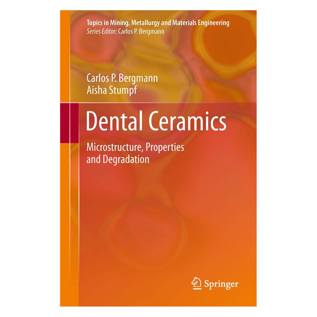 Springer Bergmann:Dental Ceramics (Englisch, Hardcover, Aisha Stumpf, Carlos Bergmann) (9783642382239)