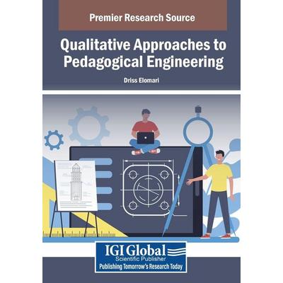 Qualitative Approaches to Pedagogical Engineering, Taschenbuch von , IGI Global