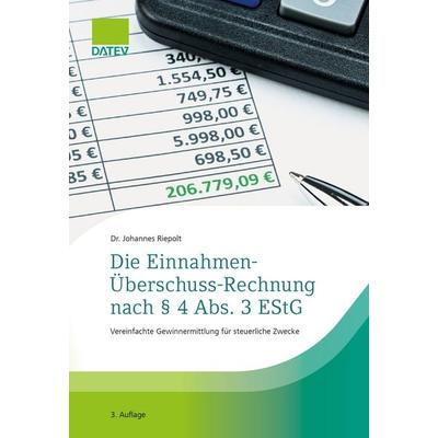 Die Einnahmen-Überschuss-Rechnung nach § 4 Abs. 3 EStG, 3. Auflage, Taschenbuch von Johannes Riepolt, Datev, 978-3-96276-145-5