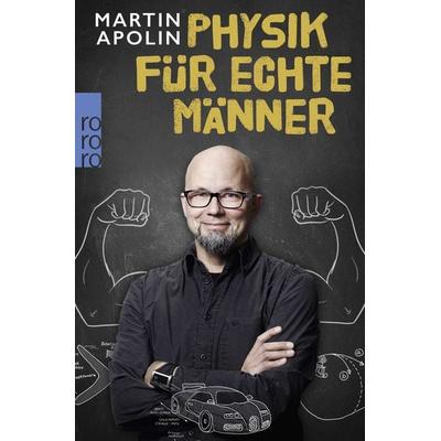 Physik für echte Männer, Taschenbuch von Martin Apolin, Rowohlt Taschenbuch, 978-3-499-60375-4