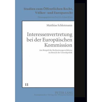 Interessenvertretung bei der Europäischen Kommission, Taschenbuch von Matthias Schlotmann, Peter Lang GmbH, Internationaler Verlag der Wissenschaften,
