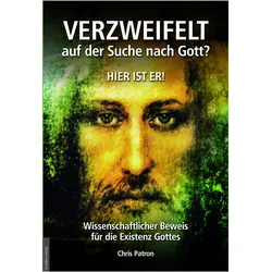 Verzweifelt auf der Suche nach Gott? Hier ist er!, Fachbücher von Jan van Helsing, Chris Patron