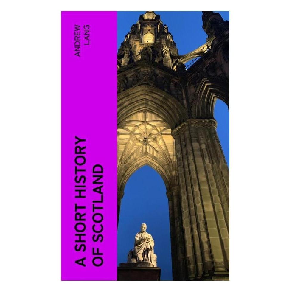 e-artnow A Short History of Scotland (Englisch, Softcover, Andrew Lang) (56953808)