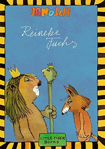 Janosch - Reineke Fuchs: Die Geschichte von Reineke Fuchs nach J. W. von Goethe (Little Tiger Books) - Preis vom 09.10.2026 07:28:09 h