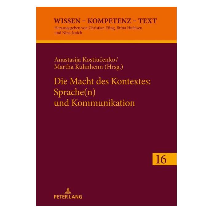 Peter Lang Die Macht des Kontextes: Sprache(n) und (Deutsch, Hardcover, Anastasija Kostiucenko, Martha Kuhnhenn, Nina Janich) (67841376)