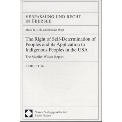 The Right of Self-Determination of Peoples and its Application to Indigenous Peoples in the USA, Taschenbuch von Marc D. Cole,Ronald West, Nomos,