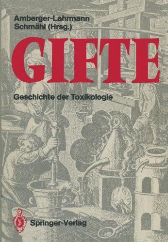 Mechthild Amberger-Lahrmann - Gifte: Geschichte der Toxikologie - Preis vom 09.10.2026 07:28:09 h