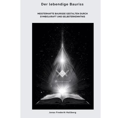 Der lebendige Bauriss, Taschenbuch von Jonas Frederik Hallberg, Tolino Media, 978-3-695-60210-0