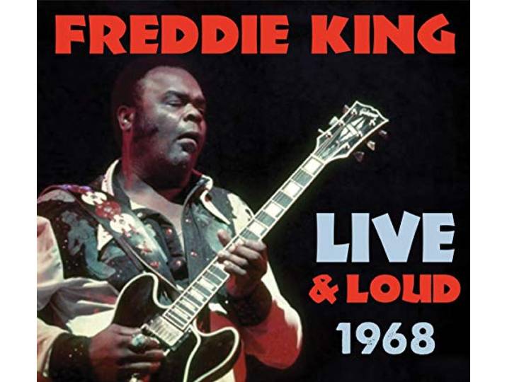Freddie King - Live & Loud 1968