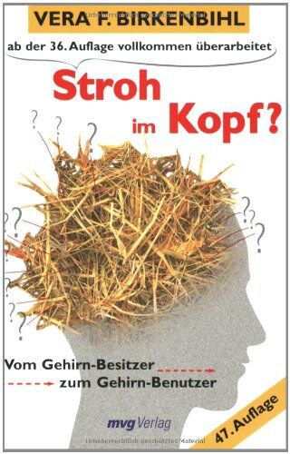 Vera F. Birkenbihl - Stroh im Kopf?: Vom Gehirn-Besitzer zum Gehirn-Benutzer - Preis vom 15.10.2026 23:06:25 h