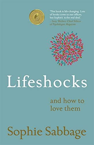 Lifeshocks: And How to Love Them by Sophie Sabbage - Paperback Self-Help Book - Coronet