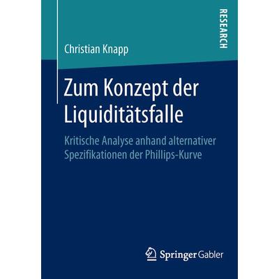 Zum Konzept der Liquiditätsfalle, Taschenbuch von Christian Knapp, Springer Fachmedien Wiesbaden GmbH, 978-3-658-12339-0