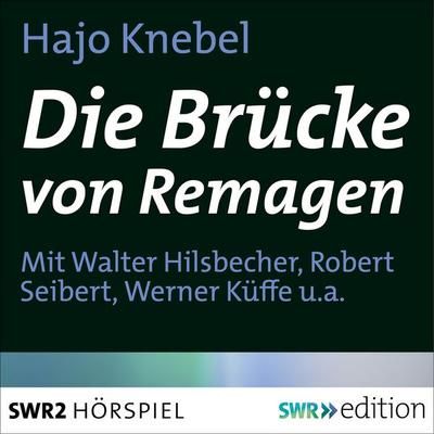 Die Brücke von Remagen - Hajo Knebel, Audio, 9783956153266