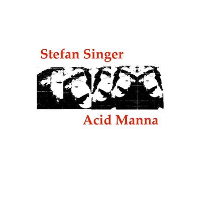 Acid Manna, Taschenbuch von Stefan Singer, BoD – Books on Demand, 978-3-7693-1196-9