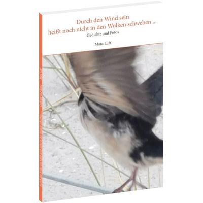 Durch den Wind sein heißt noch nicht in den Wolken schweben ..., Taschenbuch von Mara Luft, Verlag Rockstuhl, 978-3-95966-789-0