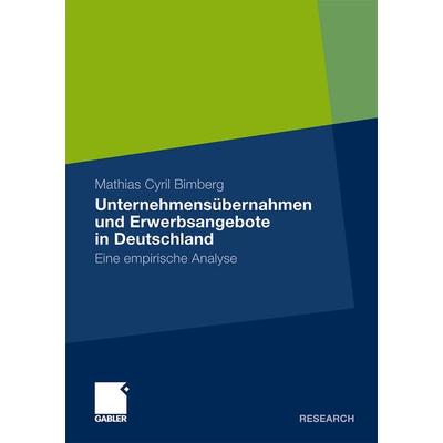 Unternehmensübernahmen und Erwerbsangebote in Deutschland, Taschenbuch von Mathias Bimberg, Betriebswirtschaftlicher Verlag Gabler, 978-3-8349-1751-5