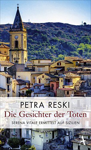 Petra Reski - Die Gesichter der Toten: Serena Vitale ermittelt auf Sizilien - Preis vom 06.10.2026 07:26:00 h