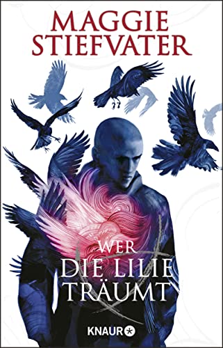Maggie Stiefvater - Wer die Lilie träumt: Der zweite Band von Maggie Stiefvaters Fantasy-Bestseller-Reihe aus der dunkelmagischen Welt der Raven Boys - Preis vom 05.10.2026 03:47:11 h