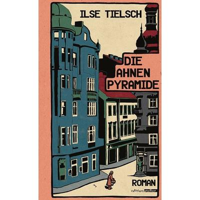 Die Ahnenpyramide, Gebundene Ausgabe von Ilse Tielsch, Edition Atelier, 978-3-99065-007-3