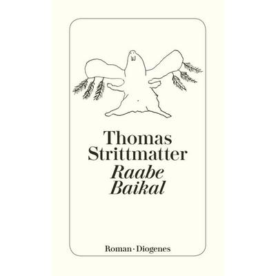 Raabe Baikal, Taschenbuch von Thomas Strittmatter, Diogenes Verlag AG