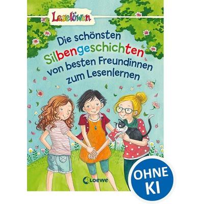 Leselöwen - Das Original - Die schönsten Silbengeschichten von besten Freundinnen zum Lesenlernen, Gebundene Ausgabe von , Loewe, 978-3-7855-8536-8