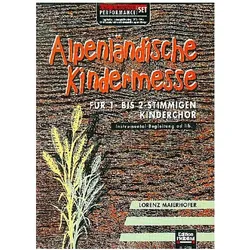 Alpenlaendische Kindermesse (+CD): für 1Kinderchor (Instrumente ad lib) Paket (3 Partituren, 20 Text, Fachbücher von Lorenz Maierhofer
