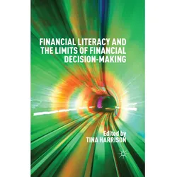 Financial Literacy and the Limits of Financial Decision-Making, Fachbücher