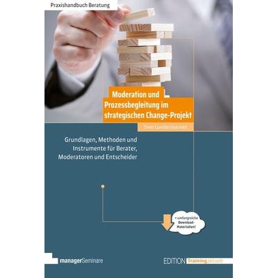 Moderation und Prozessbegleitung im strategischen Change-Projekt, Taschenbuch von Sven Lundershausen, ManagerSeminare Verlags GmbH, 978-3-95891-058-4