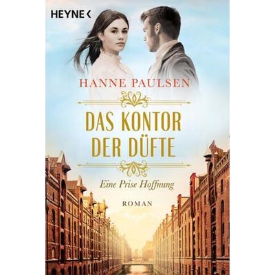 Das Kontor der Düfte, Taschenbuch von Hanne Paulsen, Heyne, 978-3-453-42599-6
