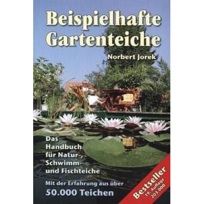 Beispielhafte Gartenteiche, Taschenbuch von Norbert Jorek, Medienkontakt und Verlag Aggi Bücker, 978-3-924564-04-9