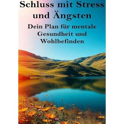 Schluss mit Stress und Ängsten I Dein Plan für mentale Gesundheit und Wohlbefinden, Taschenbuch von Viktor Sterling, Epubli, 978-3-565-05218-9