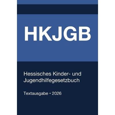 HKJGB - Hessisches Kinder- und Jugendhilfegesetzbuch 2026, Taschenbuch von Gesetze24 Deutschland, Epubli, 978-3-565-35556-3