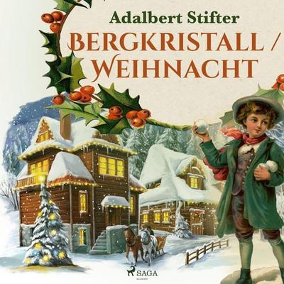Bergkristall / Weihnacht (Ungekürzt) - Adalbert Stifter, Audio, 9788711819562