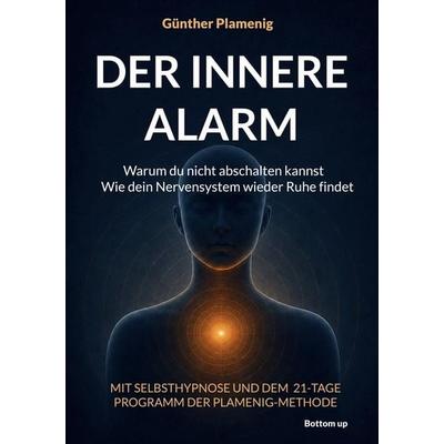 DER INNERE ALARM, Taschenbuch von Günther Plamenig, Bottom Up, 978-3-907808-17-7