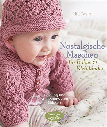 Rita Taylor - Nostalgische Maschen für Babys und Kleinkinder: Kleidung und Accessoires zum Stricken - Preis vom 19.10.2026 19:33:35 h